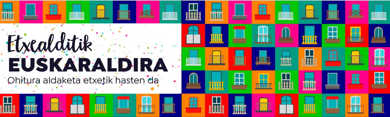 Etxealditik Euskaraldira, apirilaren 20tik maiatzaren 3ra