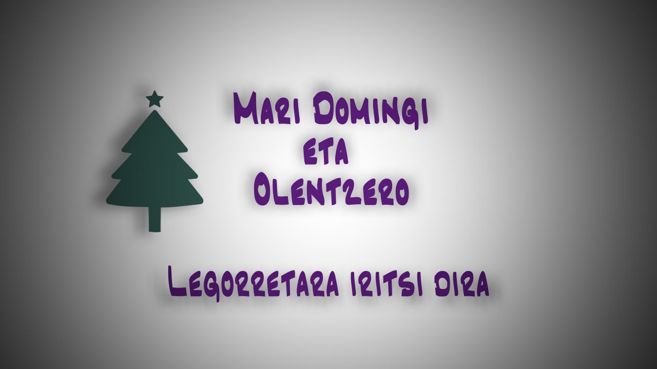 [Bideoa] Mari Domingi eta Olentzeroren mezua Legorretako umeei