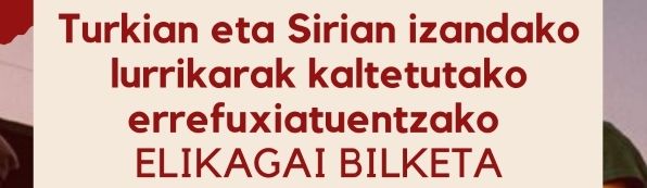 Elikagai bilketa izango da larunbatean, Turkian eta Sirian izandako lurrikarak kalte egindako errefuxiatuentzat