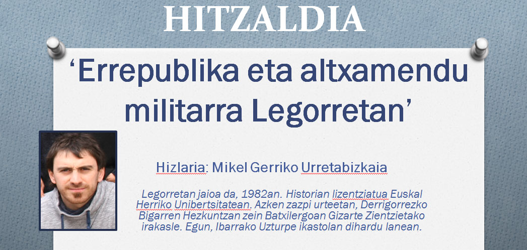 Hitzaldia: Errepublika eta altxamendu militarra Legorretan